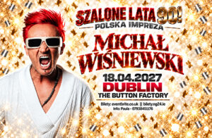 MICHAŁ WIŚNIEWSKI 18.04.2027 THE BUTTON FACTORY DUBLIN